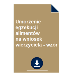 umorzenie-egzekucji-alimentow-na-wniosek-wierzyciela-wzor