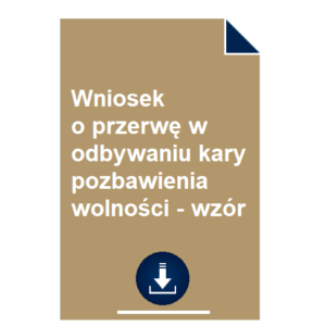 wniosek-o-przerwe-w-odbywaniu-kary-pozbawienia-wolnosci-wzor