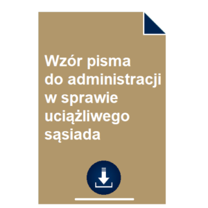 wzor-pisma-do-administracji-w-sprawie-uciazliwego-sasiada