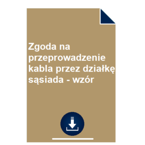 zgoda-na-przeprowadzenie-kabla-przez-dzialke-sasiada-wzor