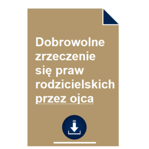 dobrowolne-zrzeczenie-sie-praw-rodzicielskich-przez-ojca-wzor