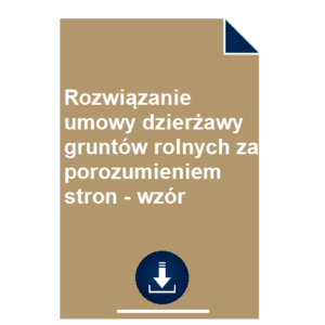 rozwiazanie-umowy-dzierzawy-gruntow-rolnych-za-porozumieniem-stron-wzor