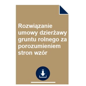 rozwiazanie-umowy-dzierzawy-gruntu-rolnego-za-porozumieniem-stron-wzor