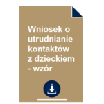 wniosek-o-utrudnianie-kontaktow-z-dzieckiem-wzor-przyklad