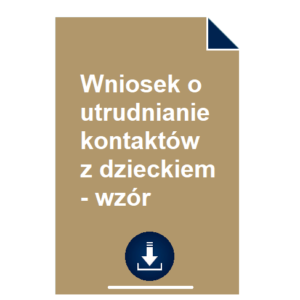 wniosek-o-utrudnianie-kontaktow-z-dzieckiem-wzor-przyklad