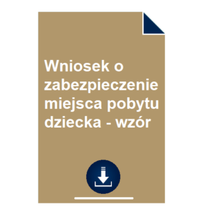 wniosek-o-zabezpieczenie-miejsca-pobytu-dziecka-wzor