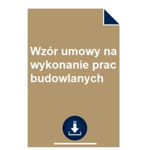 wzor-umowa-na-wykonanie-prac-budowlanych