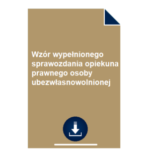 wzor-wypelnionego-sprawozdania-opiekuna-prawnego-osoby-ubezwlasnowolnionej