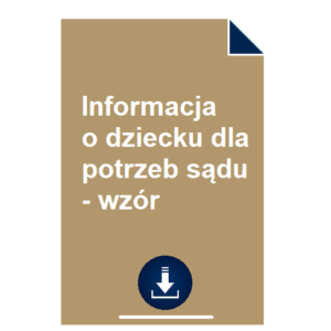 informacja-o-dziecku-dla-potrzeb-sadu-wzor