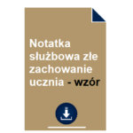 notatka-sluzbowa-zle-zachowanie-ucznia-wzor
