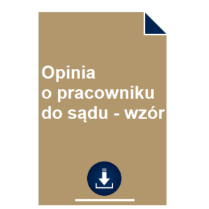 opinia-o-pracowniku-do-sadu-wzor