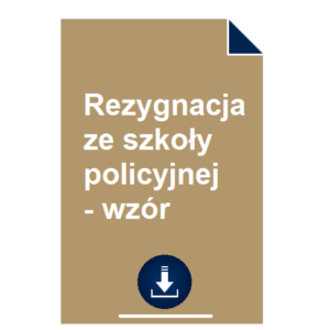 rezygnacja-ze-szkoly-policyjnej-wzor