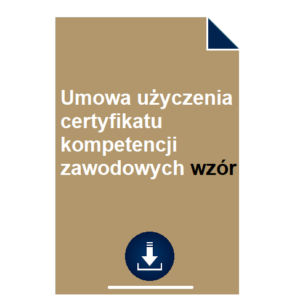 umowa-uzyczenia-certyfikatu-kompetencji-zawodowych-wzor-pdf-doc