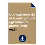 upowaznienie-do-ustalenia-terminu-egzaminu-na-prawo-jazdy-wzor-pdf-doc