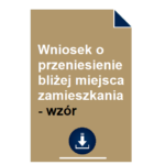 wniosek-o-przeniesienie-blizej-miejsca-zamieszkania-wzor
