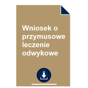 wniosek-o-przymusowe-leczenie-odwykowe-wzor