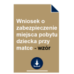 wniosek-o-zabezpieczenie-miejsca-pobytu-dziecka-przy-matce-wzor