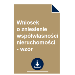 wniosek-o-zniesienie-wspolwlasnosci-nieruchomosci-wzor