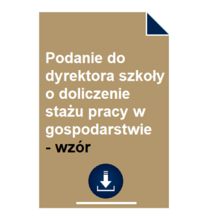 podanie-do-dyrektora-szkoly-o-doliczenie-stazu-pracy-w-gospodarstwie-wzor
