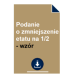 podanie-o-zmniejszenie-etatu-na-1-2-wzor