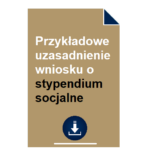 Uzasadnienie wniosku o przyznanie stypendium socjalnego