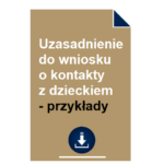uzasadnienie-do-wniosku-o-kontakty-z-dzieckiem-przyklady