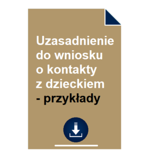 uzasadnienie-do-wniosku-o-kontakty-z-dzieckiem-przyklady