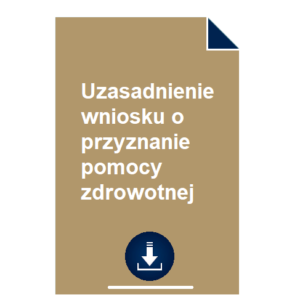 uzasadnienie-wniosku-o-przyznanie-pomocy-zdrowotnej