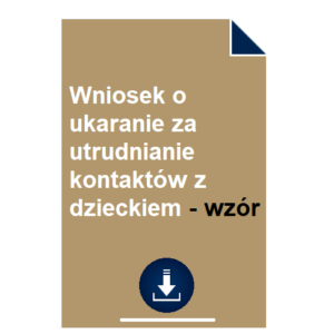 wniosek-o-ukaranie-za-utrudnianie-kontaktow-z-dzieckiem-wzor-przyklad-pdf-doc