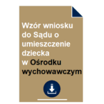 wzor-wniosku-do-sadu-o-umieszczenie-dziecka-w-osrodku-wychowawczym-przyklad-pdf-doc