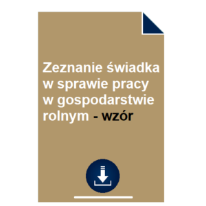 zeznanie-swiadka-w-sprawie-pracy-w-gospodarstwie-rolnym-wzor-przyklad