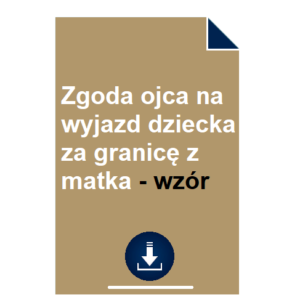 zgoda-ojca-na-wyjazd-dziecka-za-granice-z-matka-wzor