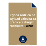 zgoda-rodzica-na-wyjazd-dziecka-za-granice-z-drugim-rodzicem-wzor