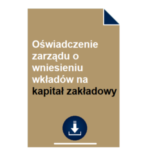 oswiadczenie-zarzadu-o-wniesieniu-wkladow-na-kapital-zakladowy