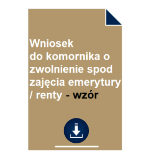 wniosek-do-komornika-o-zwolnienie-spod-zajecia-emerytury-renty-wzor