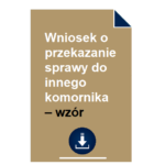 wniosek-o-przekazanie-sprawy-do-innego-komornika-wzor