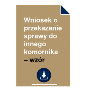 wniosek-o-przekazanie-sprawy-do-innego-komornika-wzor