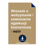 wniosek-o-wstrzymanie-zawieszenie-egzekucji-komorniczej-wzor