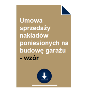 umowa-sprzedazy-nakladow-poniesionych-na-budowe-garazu-wzor