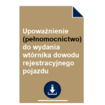 upowaznienie-pelnomocnictwo-do-wydania-wtornika-dowodu-rejestracyjnego-pojazdu