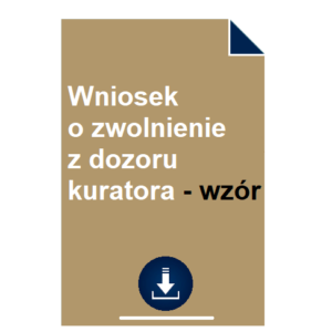 wniosek-o-zwolnienie-z-dozoru-kuratora-wzor