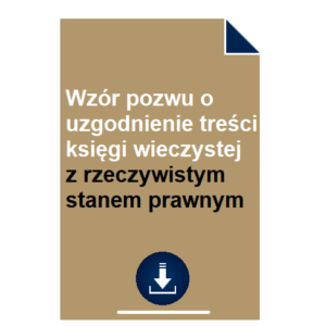 wzor-pozwu-o-uzgodnienie-tresci-ksiegi-wieczystej-z-rzeczywistym-stanem-prawnym
