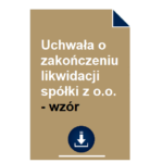 uchwala-o-zakonczeniu-likwidacji-spolki-z-o-o-wzor