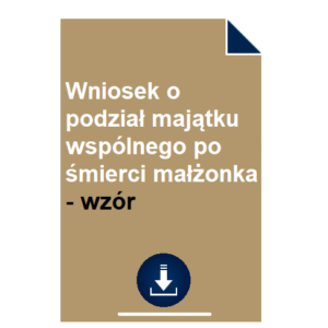 wniosek-o-podzial-majatku-wspolnego-po-smierci-malzonka-wzor