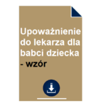 upowaznienie-do-lekarza-dla-babci-dziecka-wzor-pdf-doc