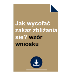 jak-wycofac-zakaz-zblizania-sie-wzor-wniosku