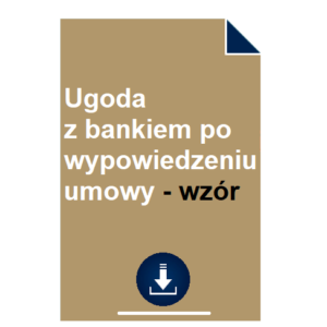 ugoda-z-bankiem-po-wypowiedzeniu-umowy-wzor