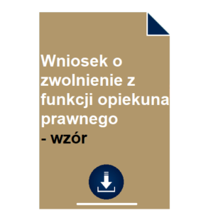 wniosek-o-zwolnienie-z-funkcji-opiekuna-prawnego-wzor
