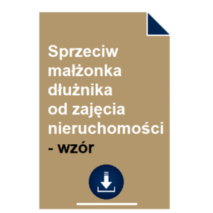 sprzeciw-malzonka-dluznika-od-zajecia-nieruchomosci-wzor