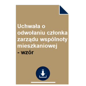 uchwala-o-odwolaniu-czlonka-zarzadu-wspolnoty-mieszkaniowej-wzor